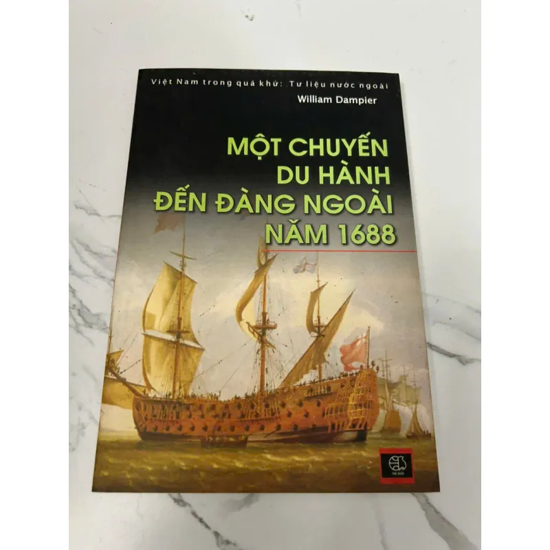 MỘT CHUYẾN DU HÀNH ĐẾN ĐÀNG NGOÀI NĂM 1688 - WILLIAM DAMPIER 605597