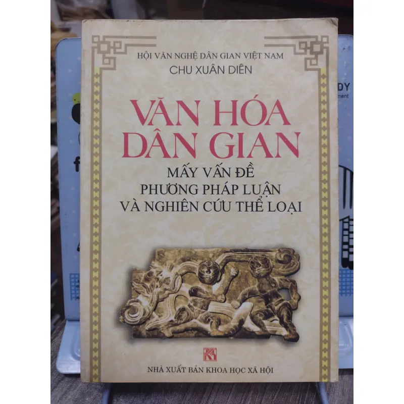 Sách: Văn hoá Dân gian, mấy vấn đề phương pháp luận và nghiên cứu thể loại - (A2) 752485