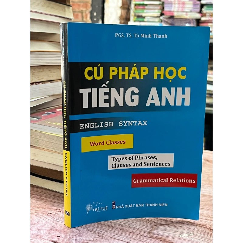 Cú pháp học tiếng anh - PGS.TS. Tô Minh Thanh 470693