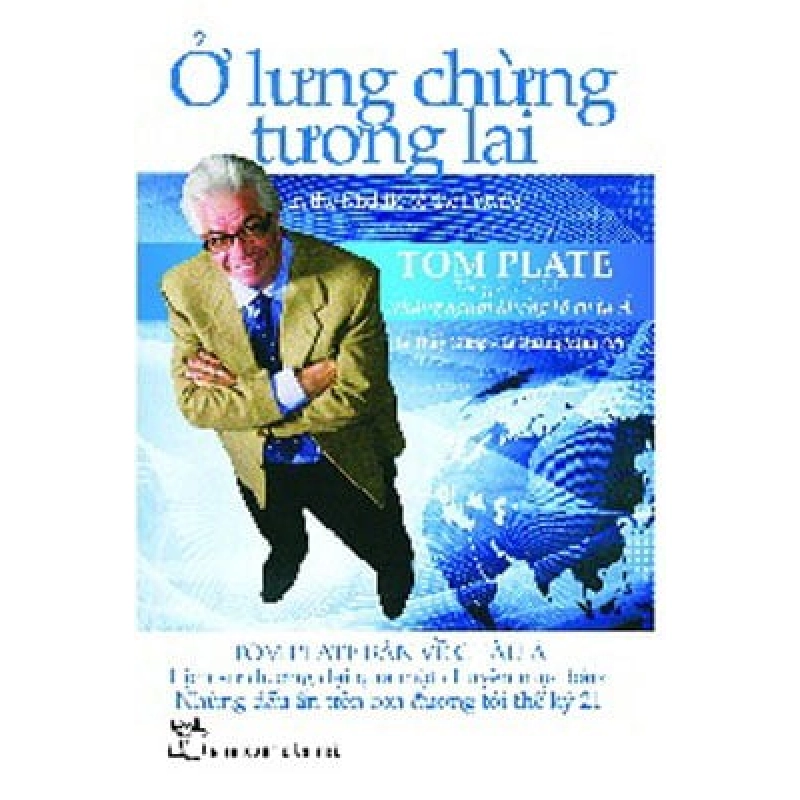 Ở lưng chừng tương lai - Tom Plate 0 New 100% HCM.PO 344625