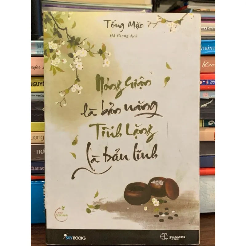 Nóng giận là bản năng, tĩnh lặng là bản lĩnh – Tống Mặc (Hà Giang dịch) 571432