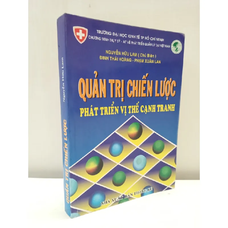 [Phiên Chợ Sách Cũ] Quản Trị Chiến Lược - Phát Triển Vị Thế Cạnh Tranh (2007) - Nguyễn Hữu Lam S2610 697100