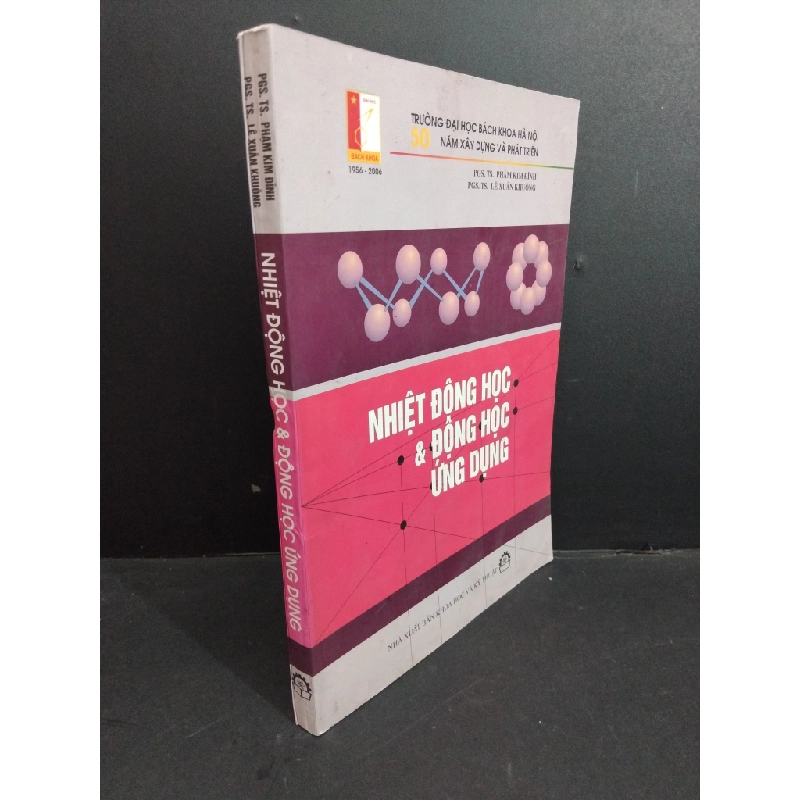 Nhiệt động học và động học ứng dụng mới 80% bẩn bìa, ố, ẩm 2006 HCM2811 PGS.TS. Phạm Kim Đĩnh, PGS.TS. Lê Xuân Khuông GIÁO TRÌNH, CHUYÊN MÔN 356623