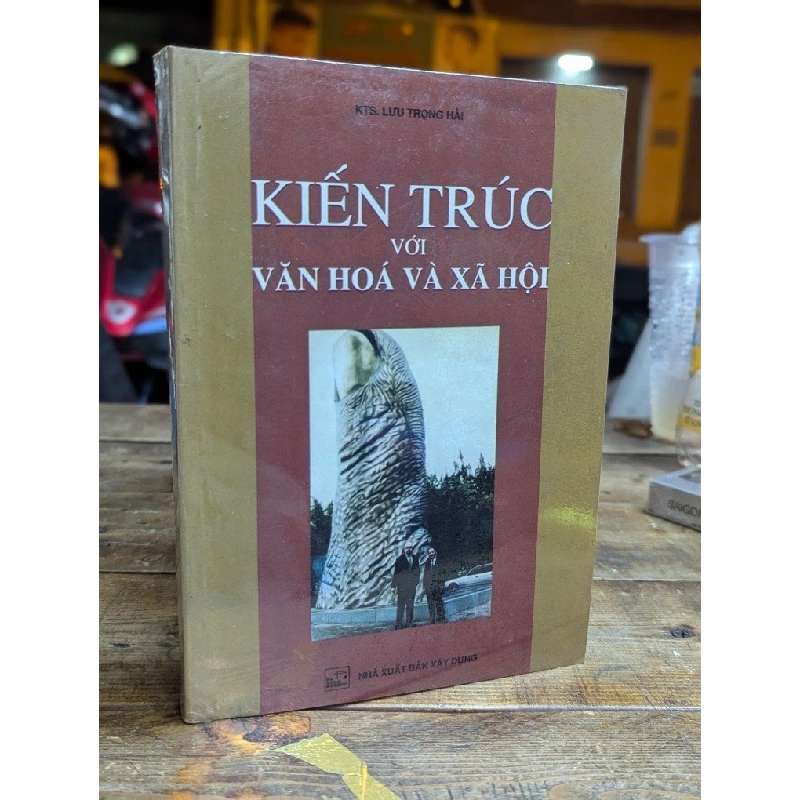 KIẾN TRÚC VỚI VĂN HOÁ XÃ HỘI - LƯU TRỌNG HẢI 323794