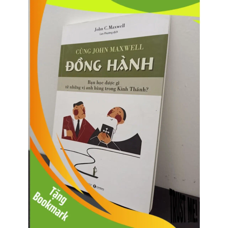 (TẶNG BOOKMARK) Cùng John Maxwell Đồng Hành John C.Maxwell New 95% RBK.ASB2702 942163