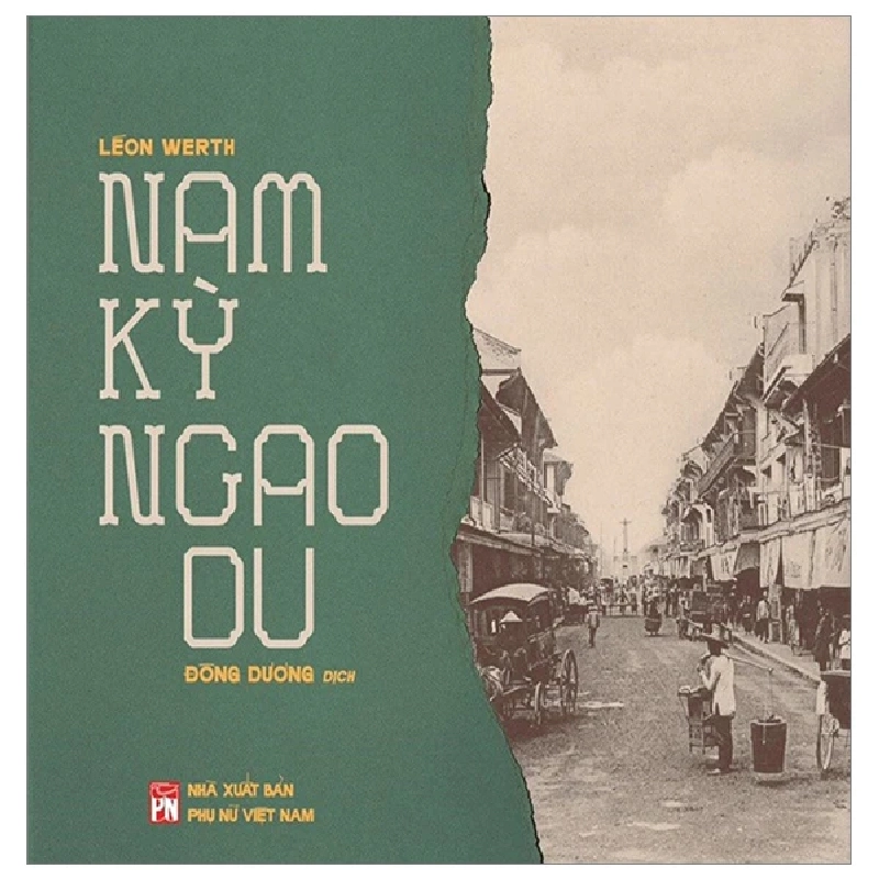 Nam Kỳ ngao du,150 - Léon Werth - 2023 - KINH TẾ - PHÁP LUẬT - KHOA HỌC - VĂN HÓA XH 704706
