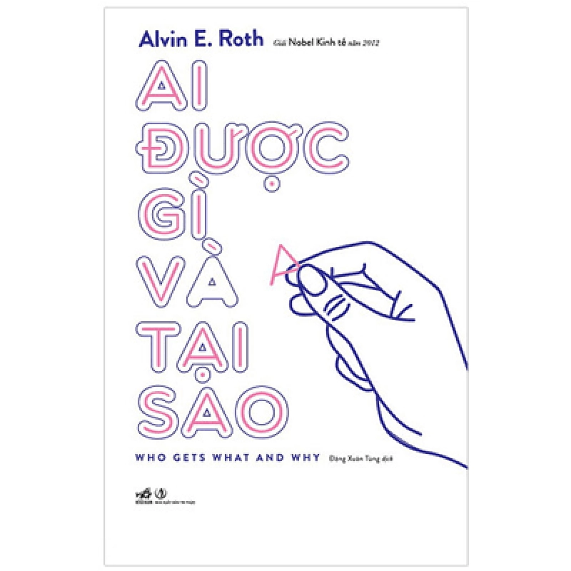 Ai Được Gì Và Tại Sao - Alvin E. Roth ASB.PO Oreka Blogmeo 230225 516181