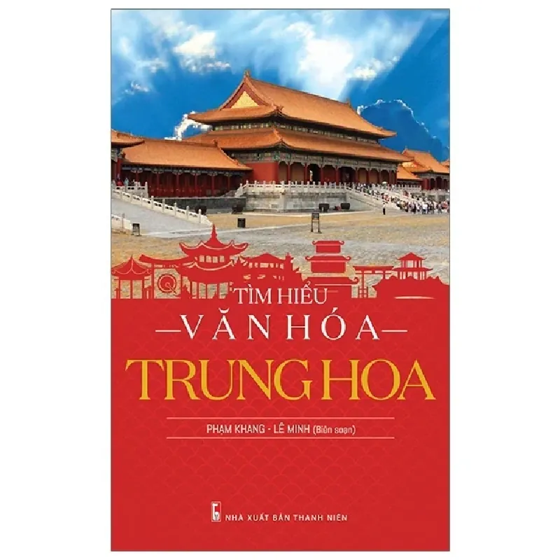 Tìm Hiểu Văn Hóa Trung Hoa - Phạm Khang, Lê Minh 402051