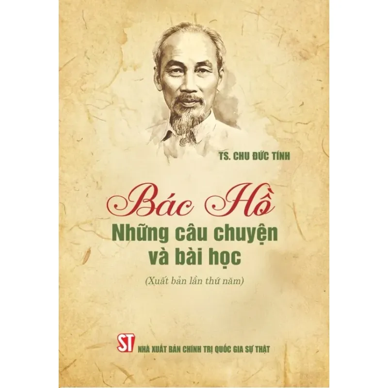 Bác Hồ - Những câu chuyện và bài học 1044315