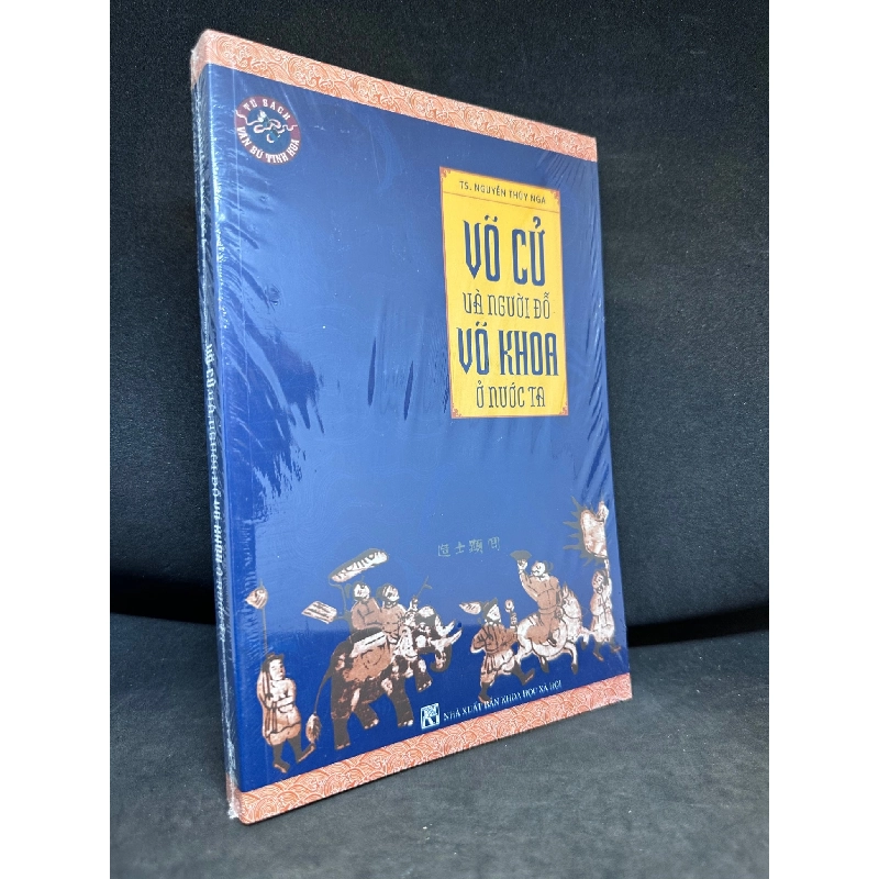 Võ Cử Và Người Đỗ Võ Khoa Ở Nước Ta, Nguyễn Thúy Nga, Mới 100% (Nguyên Seal) SBM2802 913380