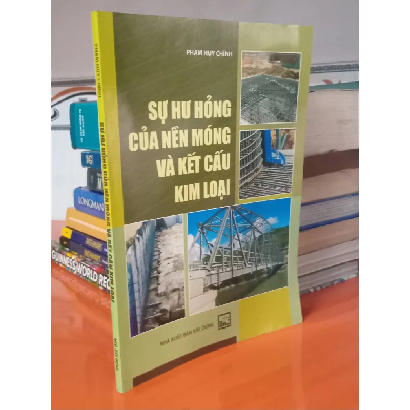 Sự hư hỏng của nền móng và kết cấu kim loại - Phạm Huy Chính 553154