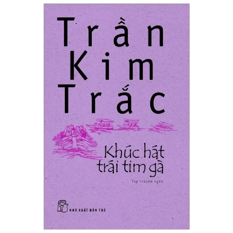 Khúc Hát Trái Tim Gà - Trần Kim Trắc 403780
