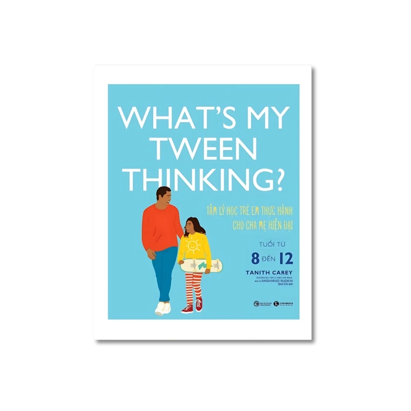 What's my Tween thinking ? Tâm lý học trẻ em thực hành cho cha mẹ hiện đại có con tuổi từ 8 đến 12 - Tanith Carey ; Angharad Drukin Vanvosach 721470