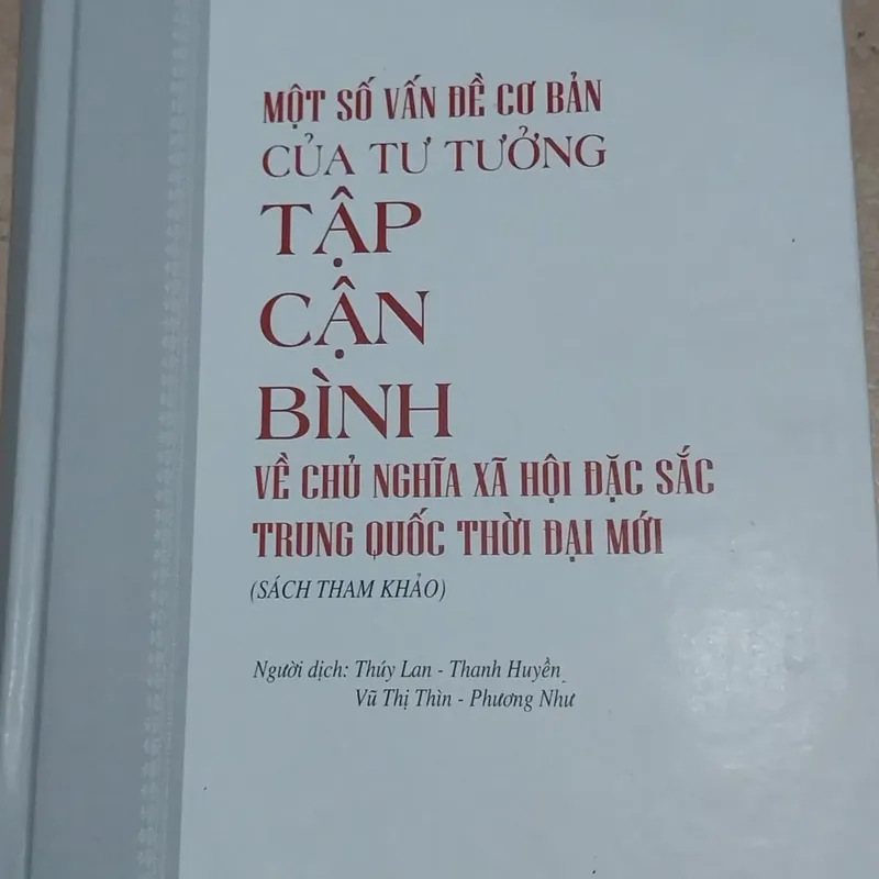 MỘT SỐ VẤN ĐỀ CƠ BẢN CỦA TƯ TƯỞNG TẬP CẬN BÌNH ( Bìa Cứng ) 563927