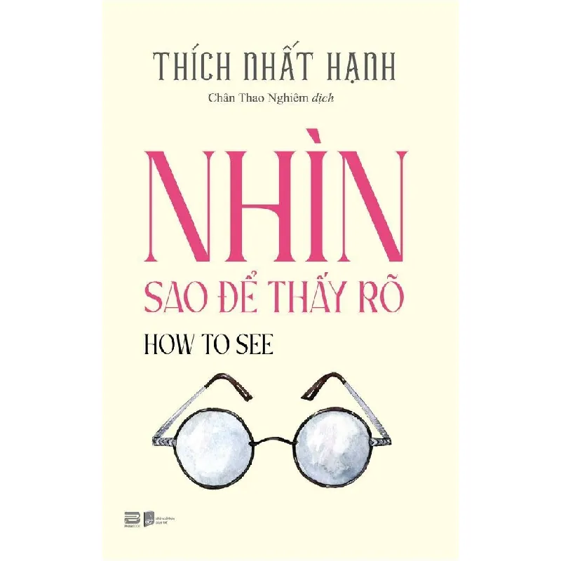 [Sách Cũ SCGR] Nhìn Sao Để Thấy Rõ - How To See Thích Nhất Hạnh - PhanBooks TÂM LINH - TÔN GIÁO - THIỀN 679279
