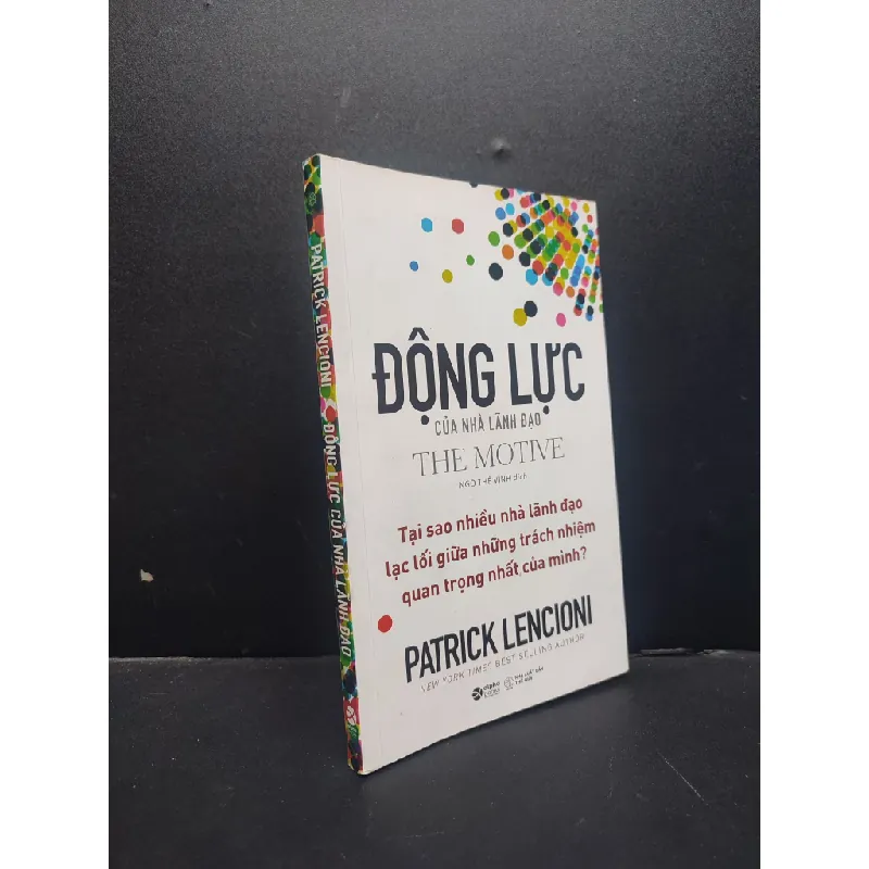 [Sách Cũ SCGR] Động lực của nhà lãnh đạo mới 80% ố bẩn 2021 HCM1906 Patrick Lencioni SÁCH QUẢN TRỊ 682760