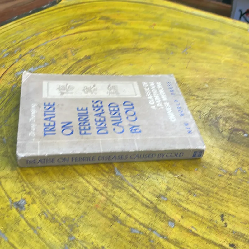 TREATISE ON FEBRILE DISEASES CAUSED BY COLD - ZHANG ZHONGJING 777911