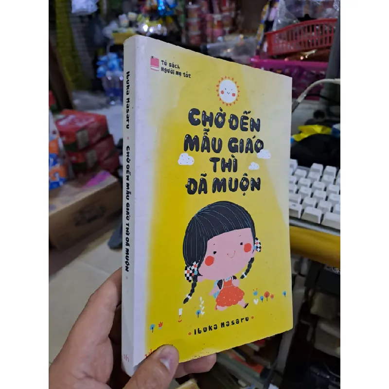 Chờ đến mẫu giáo thì đã muộn - Masaru - 2015 mới 80% ố - MẸ VÀ BÉ - HCM0111 Blogmeo 281125 710047
