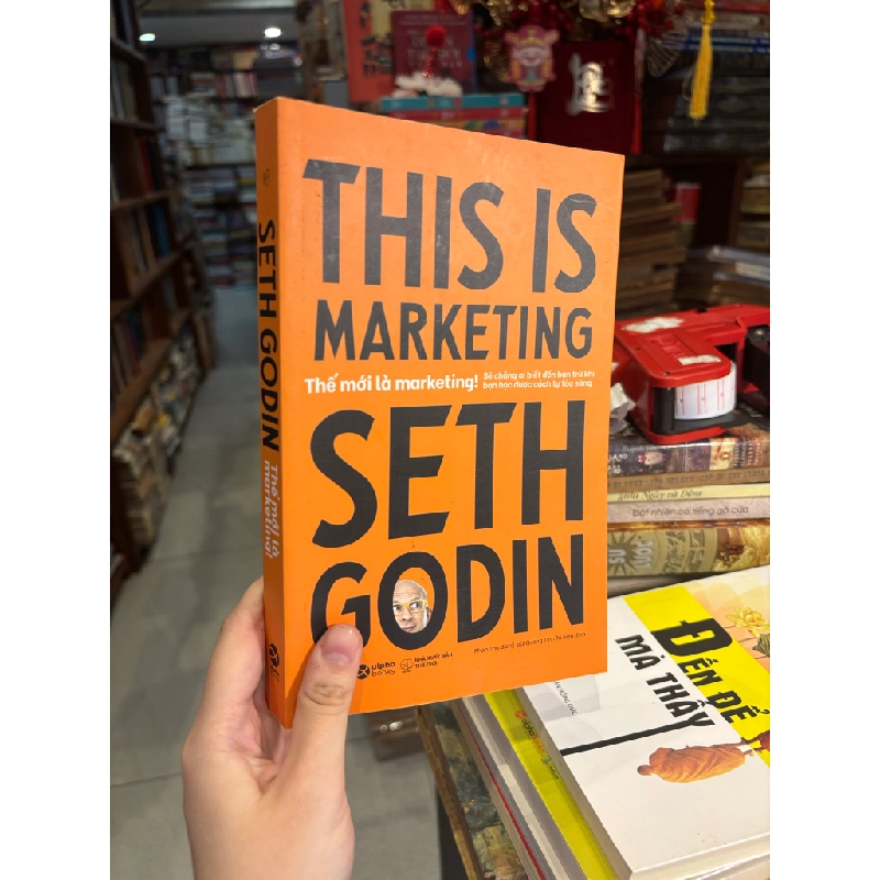 Thế mới là Marketing - Seth Godin 367306