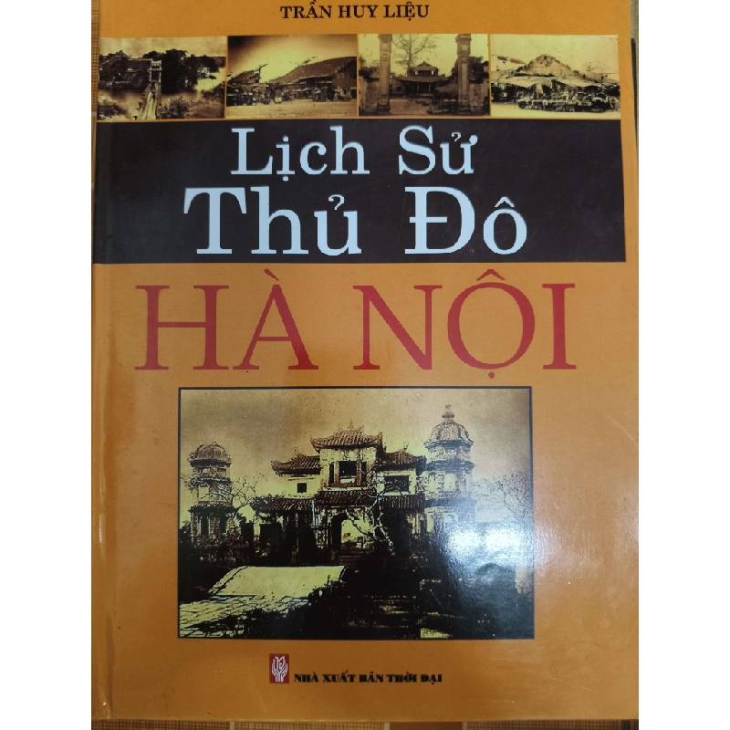 Lịch sử thủ đô Hà Nội - 2010 - 475 trang (Lịch sử Việt Nam) ANTQ1304 1012619