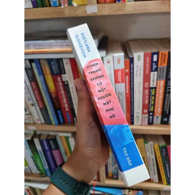Chiến Tranh Không Có Một Khuôn Mặt Phụ Nữ - Svetlana Alexievich, mới 90% (TSTK) 570328