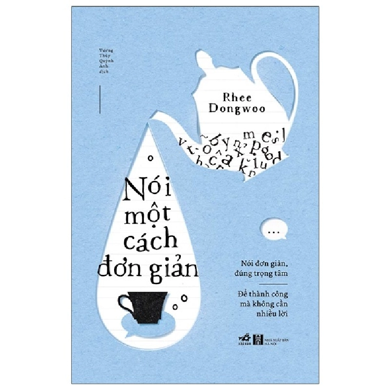 Nói Một Cách Đơn Giản - Rhee Dongwoo (Mới 100%) Sách tư duy, kỹ năng sống, Nhã Nam - SÁCH ĐẠI HỌC 481929