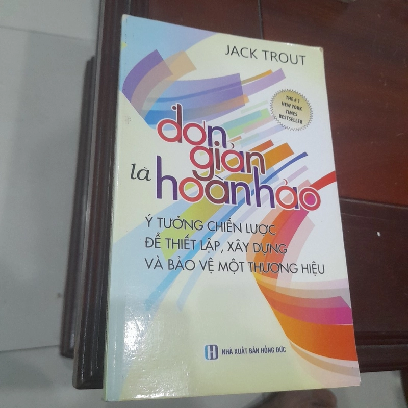 ĐƠN GIẢN LÀ HOÀN HẢO, ý tưởng chiến lược để thiết lập, xây dựng và bảo vệ một thương hiệu 279223