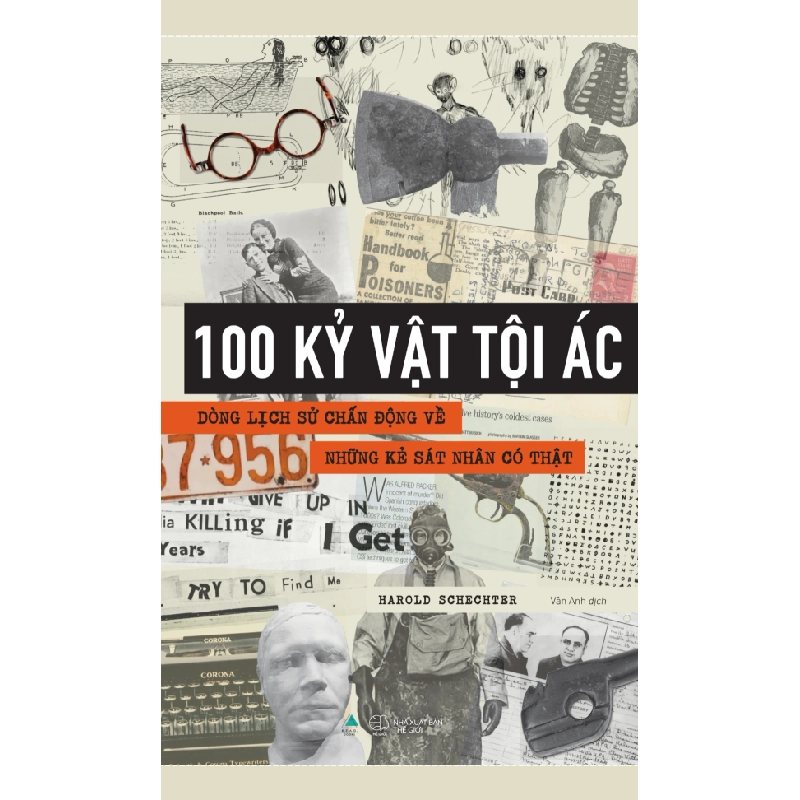 100 Kỷ Vật Tội Ác - Dòng Lịch Sử Chấn Động Về Những Kẻ Sát Nhân Có Thật - Harold Schechter 352290