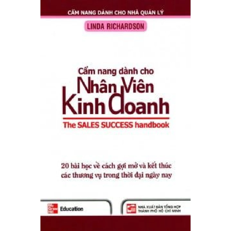 Cẩm Nang Dành Cho Nhân Viên Kinh Doanh - 20 Bài Học Về Cách Gợi Mở Và Kết Thúc Các Thương Vụ Trong Thời Đại Ngày Nay - Linda Richardson ASB.PO Oreka Blogmeo 230225 394564