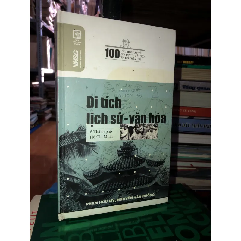 100 câu hỏi đáp về Gia Định-Sài Gòn TP. Hồ Chí Minh-Di tích lịch sử-văn hoá ở TP. HCM 785823
