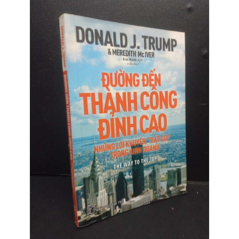 Đường đến thành công đỉnh cao - Những lời khuyên "đắt giá" trong kinh doanh mới 80% ố 2021 HCM2105 Donald J. Trump & Meredith Mc Iver SÁCH MARKETING KINH DOANH 914340