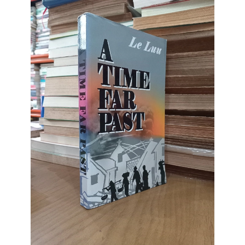 A Time Far Past ( Thời Xa Vắng Bản Tiếng Anh ) - Lê Lựu 122748