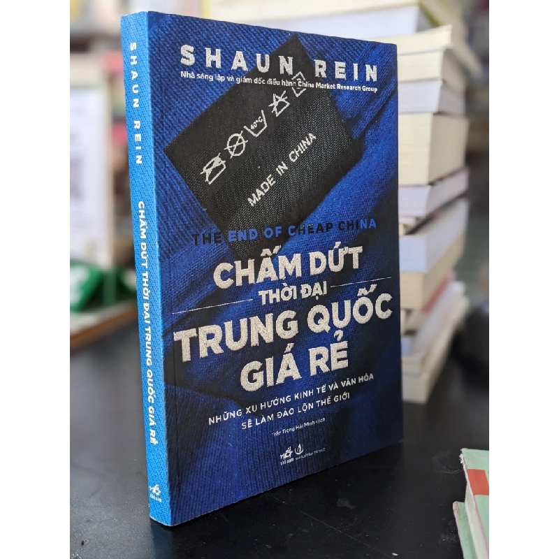 Chấm dứt thời đại Trung Quốc giá rẻ - Shaun Rein 427791