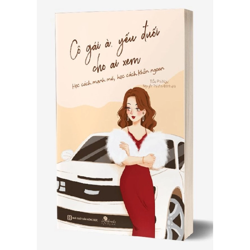 Cô gái à, yếu đuối cho ai xem - Học cách mạnh mẽ, học cách khôn ngoan Mới 100% HCM.PO Tiểu Phi Ngư 220692