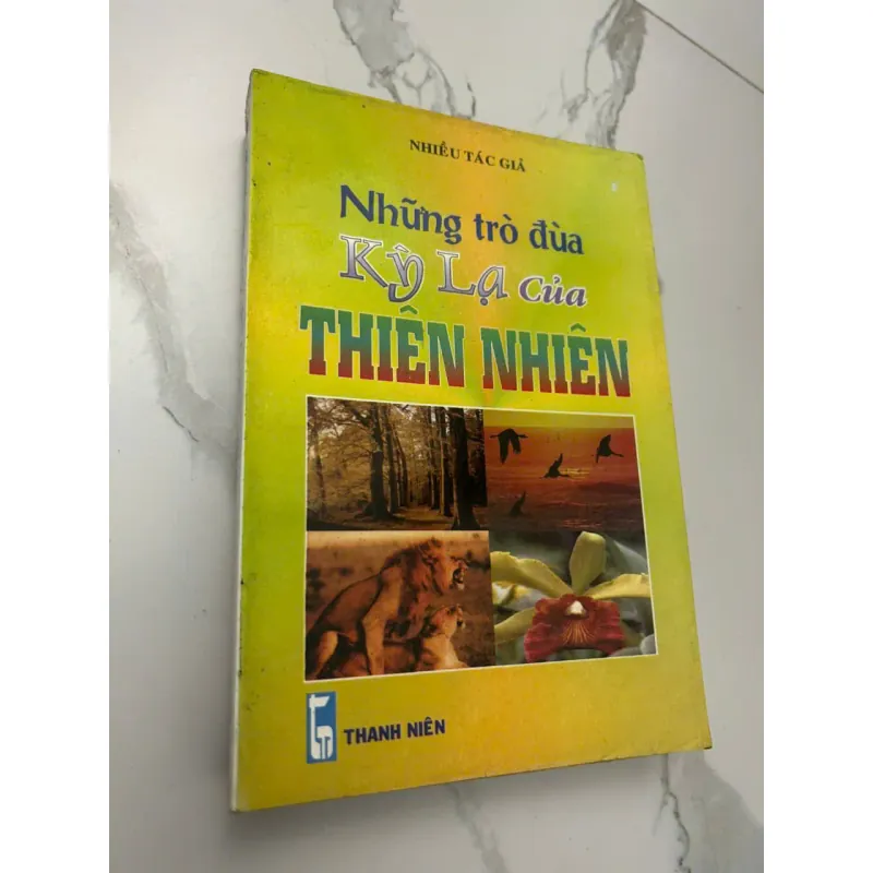 Những trò đùa KỲ LẠ của THIÊN NHIÊN - (Nhiều tác giả) - Sách kiến thức 654814