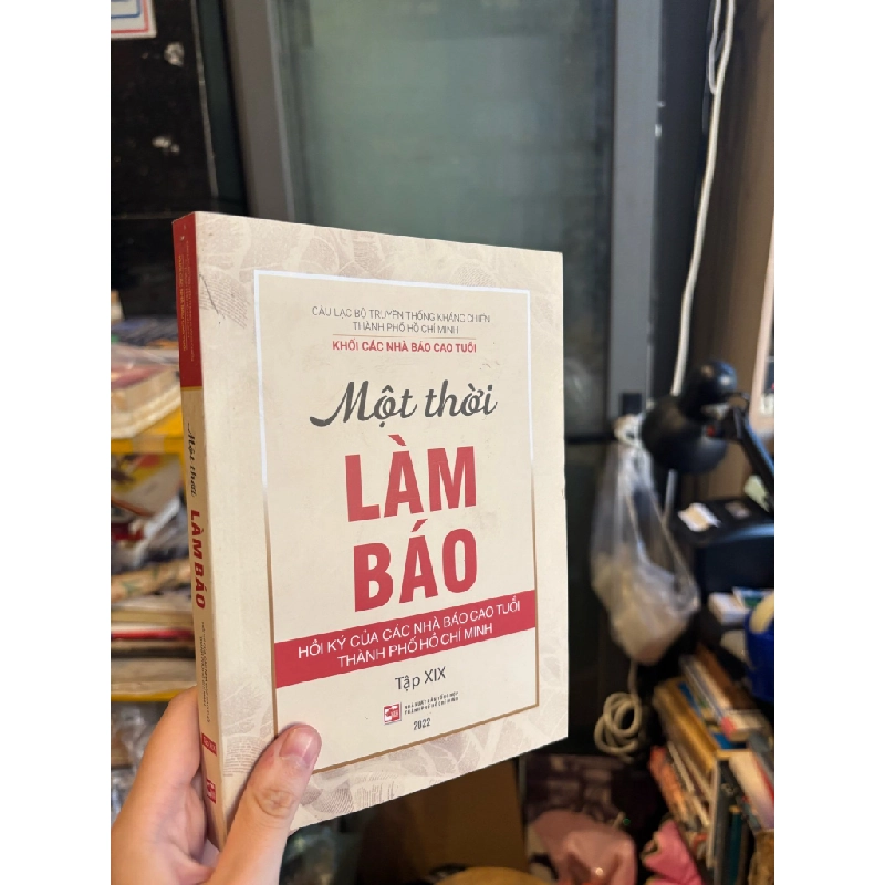 Một Thời Làm Báo : Hồi ký của các Nhà báo Cao tuổi Thành phố Hồ Chí Mình (Tập XVIII) 358467