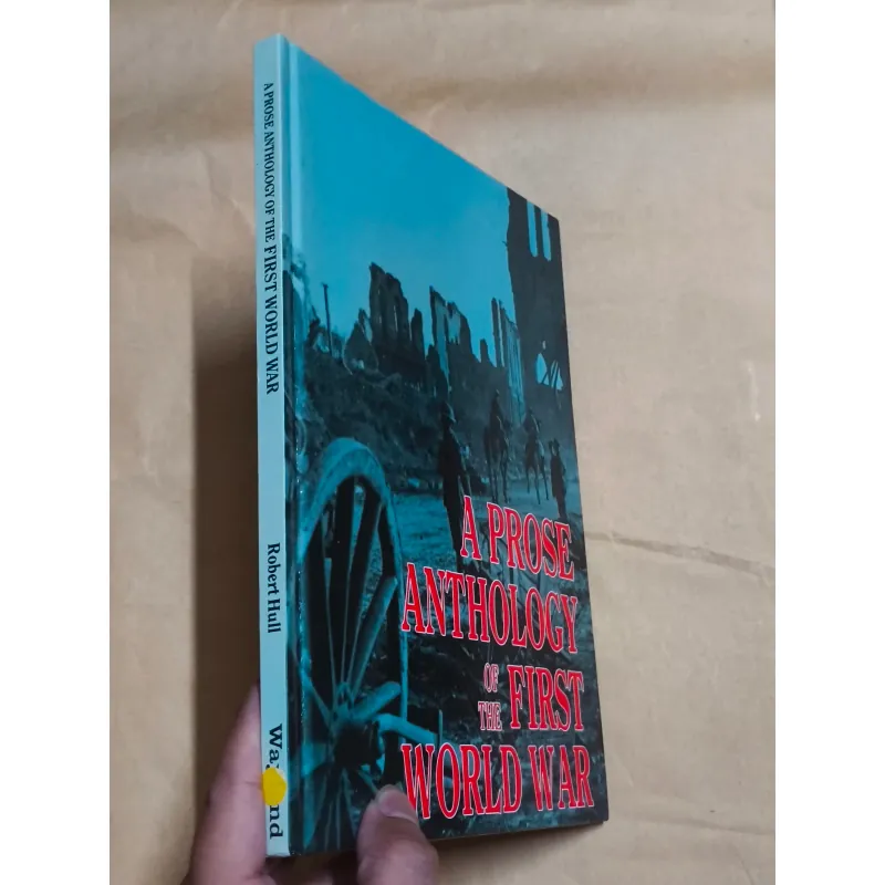 A Prose Anthology Of The First World War 1006229