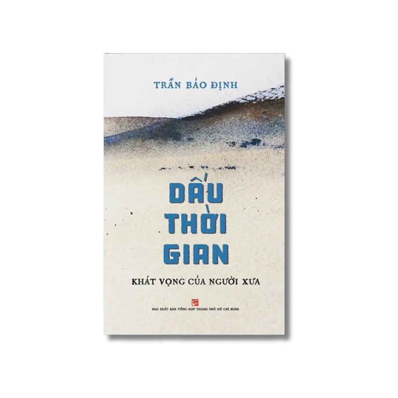 Dấu thời gian - Khát vọng của người xưa - Trần Bảo Định 730148
