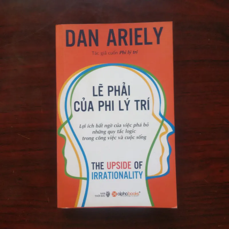 [Sách Tâm Lý Học Kinh Tế] Lẽ Phải Của Phi Lý Trí (Dan Ariely) 1003265