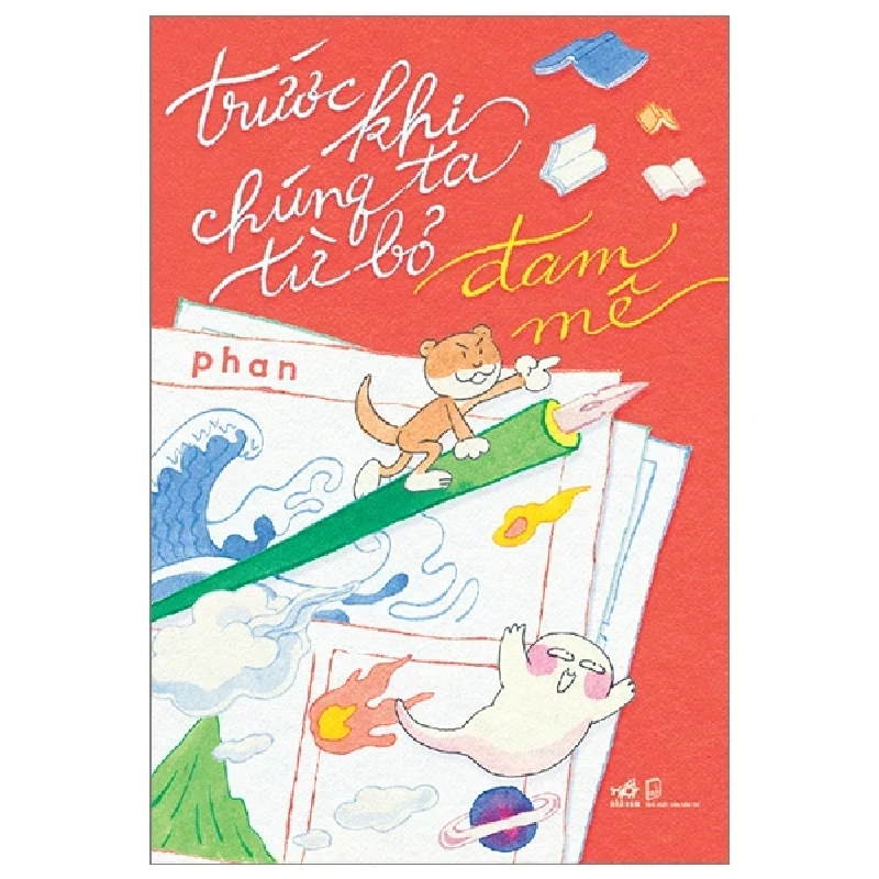 Trước Khi Chúng Ta Từ Bỏ Đam Mê - Phan 402640