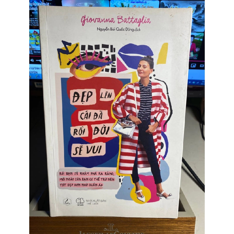 Đẹp Lên Cái Đã Rồi Đời Sẽ Vui -Tác giả: Giovanna Battaglia -NXB Thế Giới 2019- Sách qua sử dụng còn mới chất lượng tốt STB1548 456279