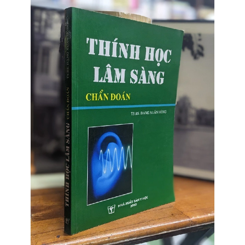 Thính học lâm sàng chẩn đoán - Ts. Bs. Đặng Xuân Hùng 147112