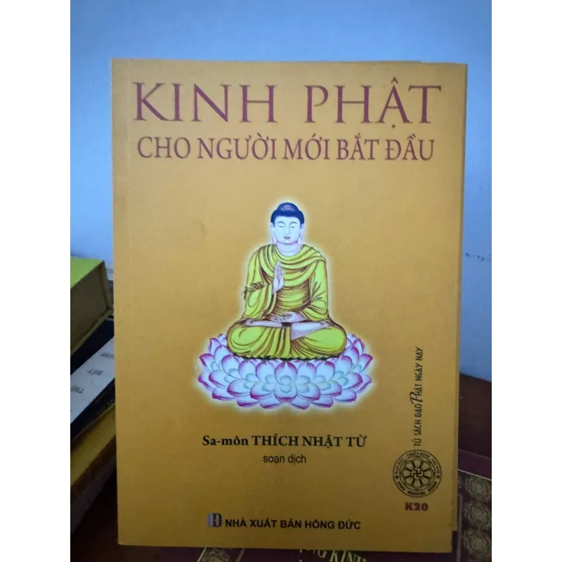 KINH PHẬT CHO NGƯỜI MỚI BẮT ĐẦU - THÍCH NHẬT TỪ 1025217