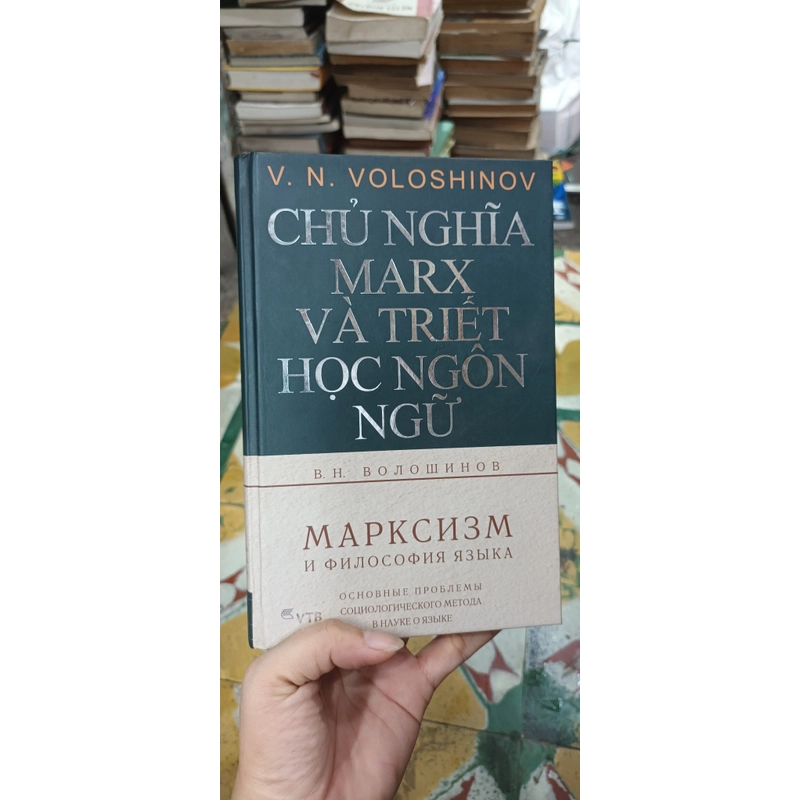 Chủ Nghĩa Marx Và Triết Học Ngôn Ngữ- V.N. Voloshinov 546925