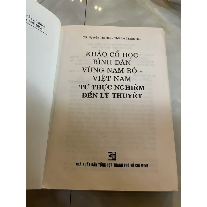 KHẢO CỔ HỌC BÌNH DÂN NAM BỘ VIỆT NAM - NGUYỄN THỊ HẬU, LÊ THANH HẢI 1036207
