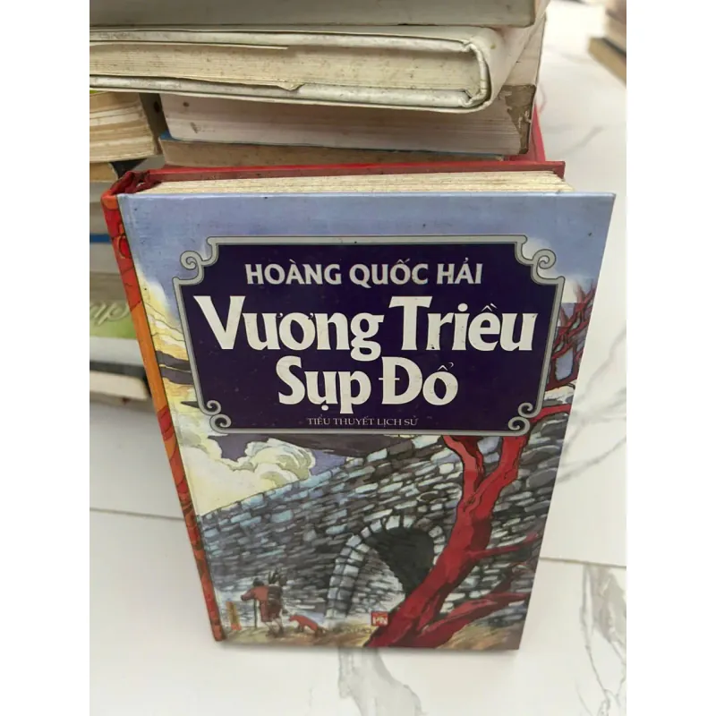 Vương Triều Sụp Đổ - Hoàng Quốc Hải - Tiểu thuyết lịch sử 657085