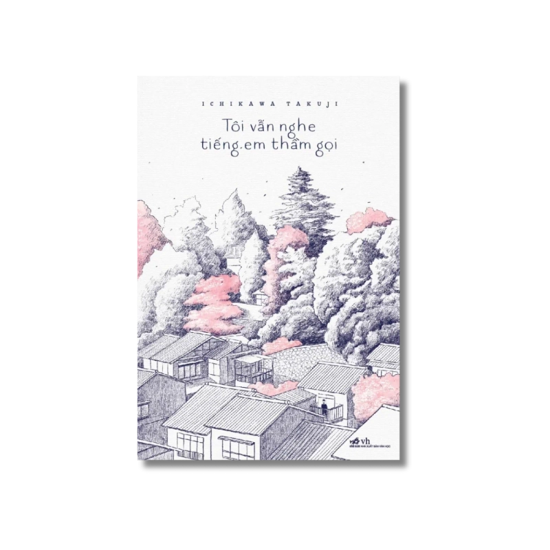 Tôi vẫn nghe tiếng em thầm gọi - Ichikawa Takuji 729594