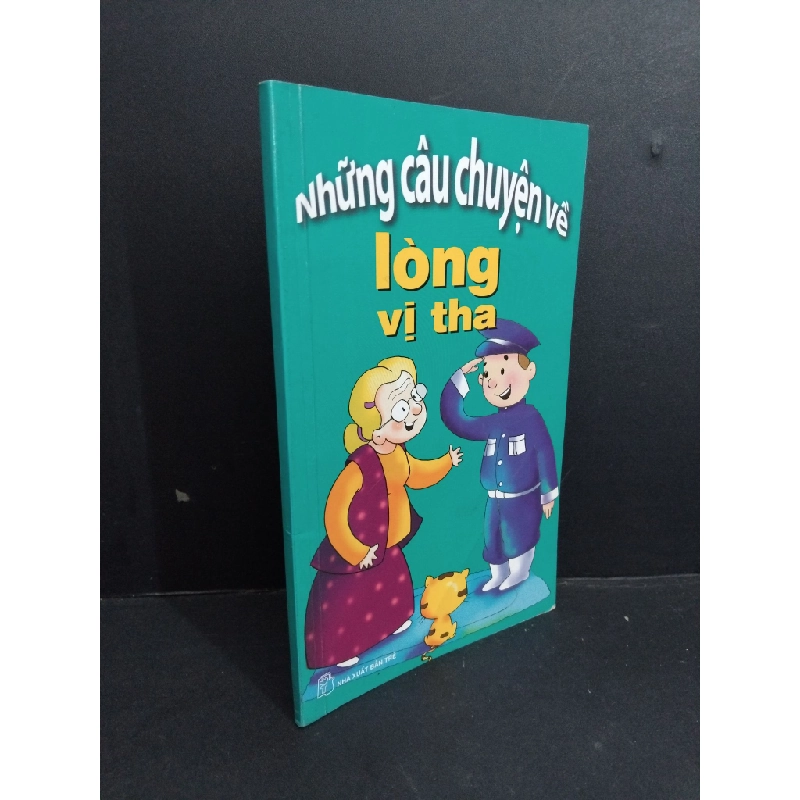 Những câu chuyện về lòng vị tha mới 90% bẩn bìa, ố 2012 HCM2811 Nhiều tác giả VĂN HỌC 330190