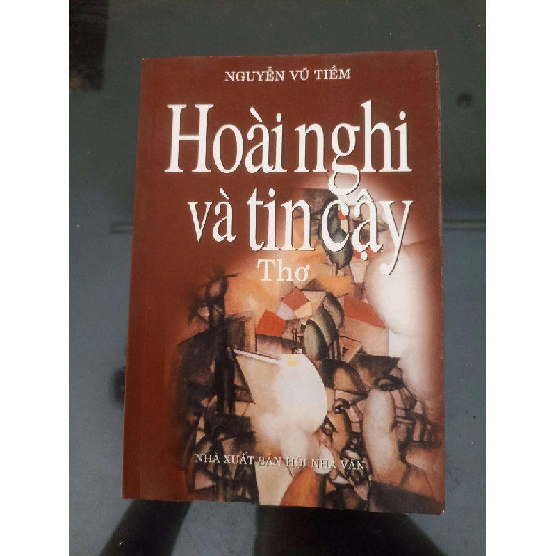 Hoài Nghi Và Tin Cậy - Nguyễn Vũ Tiềm (thơ - ca dao - tục ngữ) VAVO 1055586