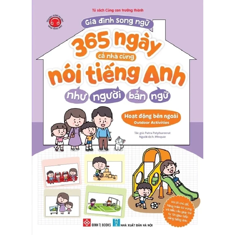 Gia Đình Song Ngữ - 365 Ngày Cả Nhà Cùng Nói Tiếng Anh Như Người Bản Ngữ - Hoạt Động Bên Ngoài - Outdoor Activities - Patra Patphureerat 331612